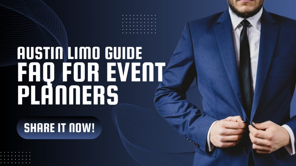 Austin Limo Guide FAQ for Event Planners